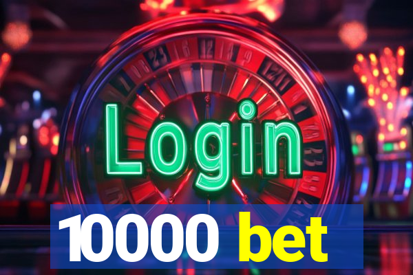 10000 bet